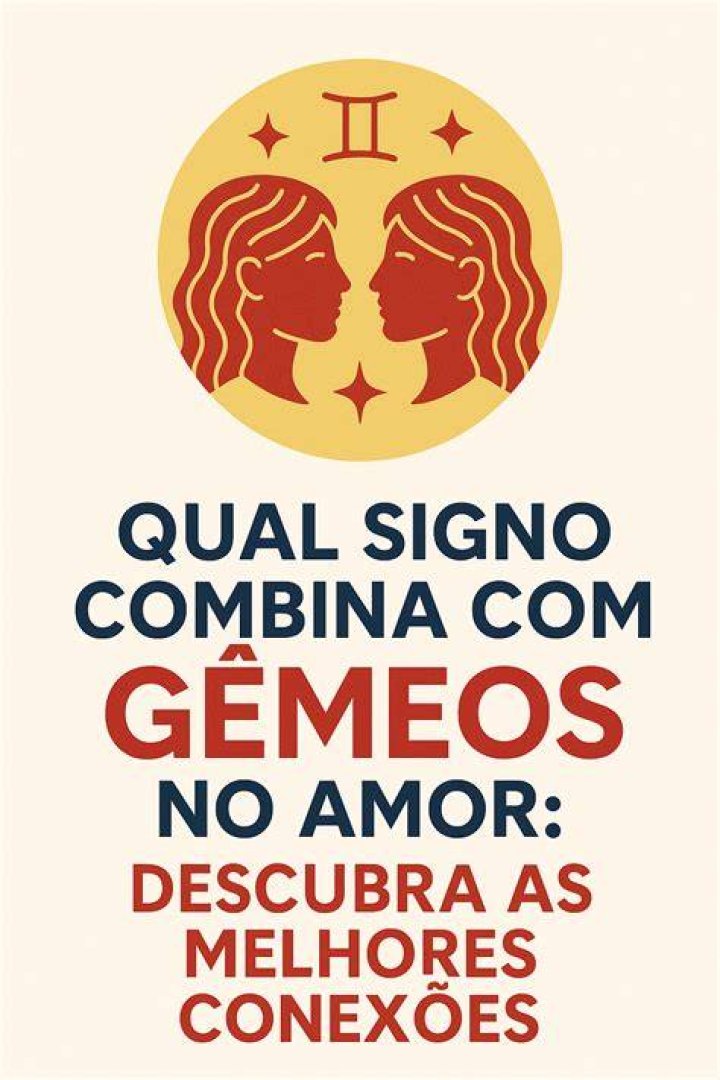 Qual Signo Combina Com Gemeos