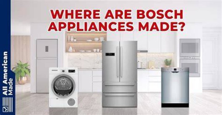Where Are Bosch Appliances Made